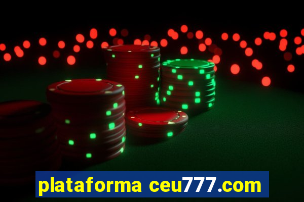 plataforma ceu777.com